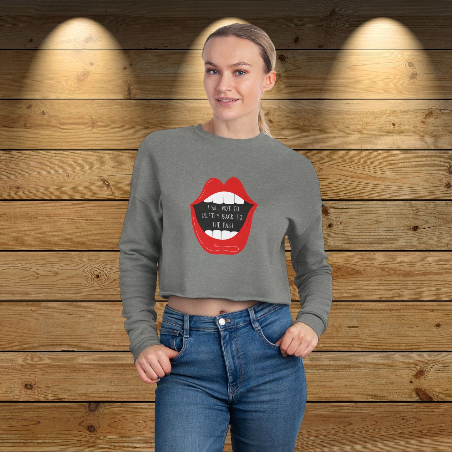 Cropped Sweatshirt - ‘I Will Not Go Quietly…’