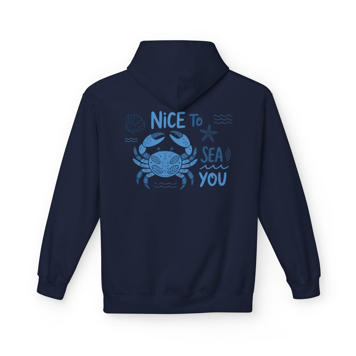 Nice to Sea You Crab Hoodie - Unisex Midweight Fleece