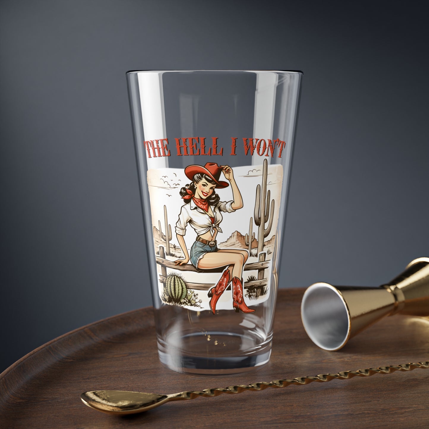 Vintage Cowboy Drinking Glass - 16oz, 'The Hell I Won't'