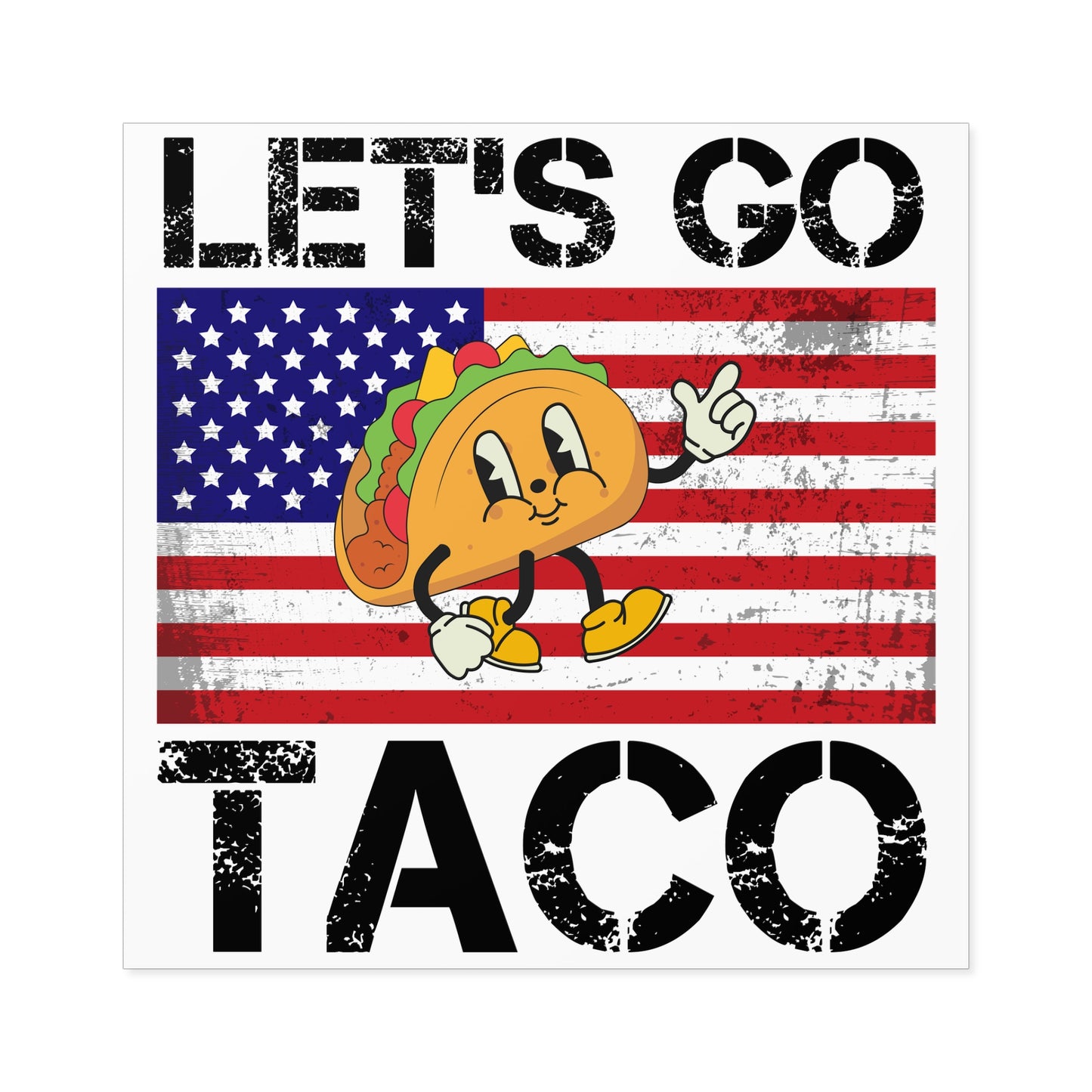 Let’s Go Taco Anti-Trump Square Stickers, Indoor/Outdoor