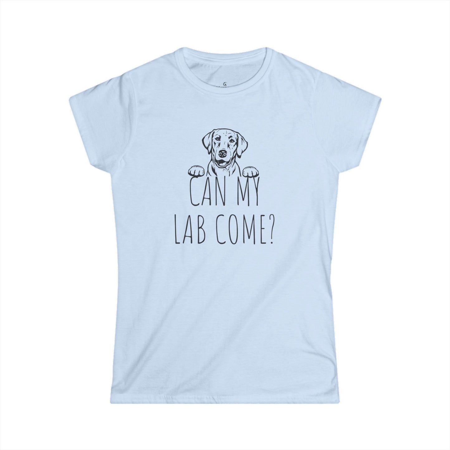"Can My Lab Come?" Women’s Softstyle Tee