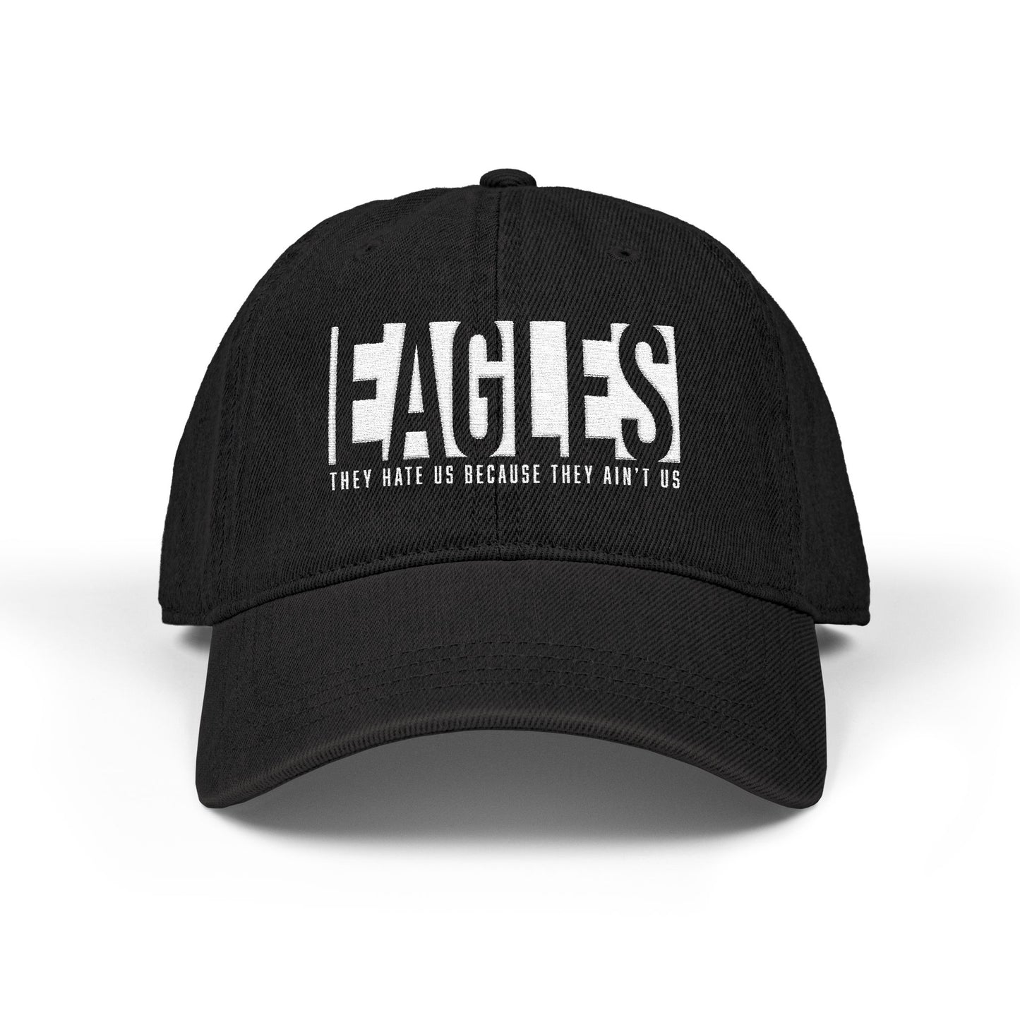 Embroidered Denim Cap - Eagles ‘They Hate Us Because They Ain't Us’