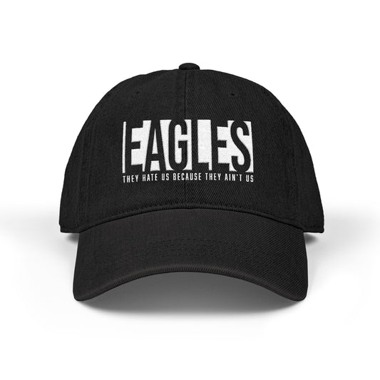 Embroidered Denim Cap - Eagles ‘They Hate Us Because They Ain't Us’