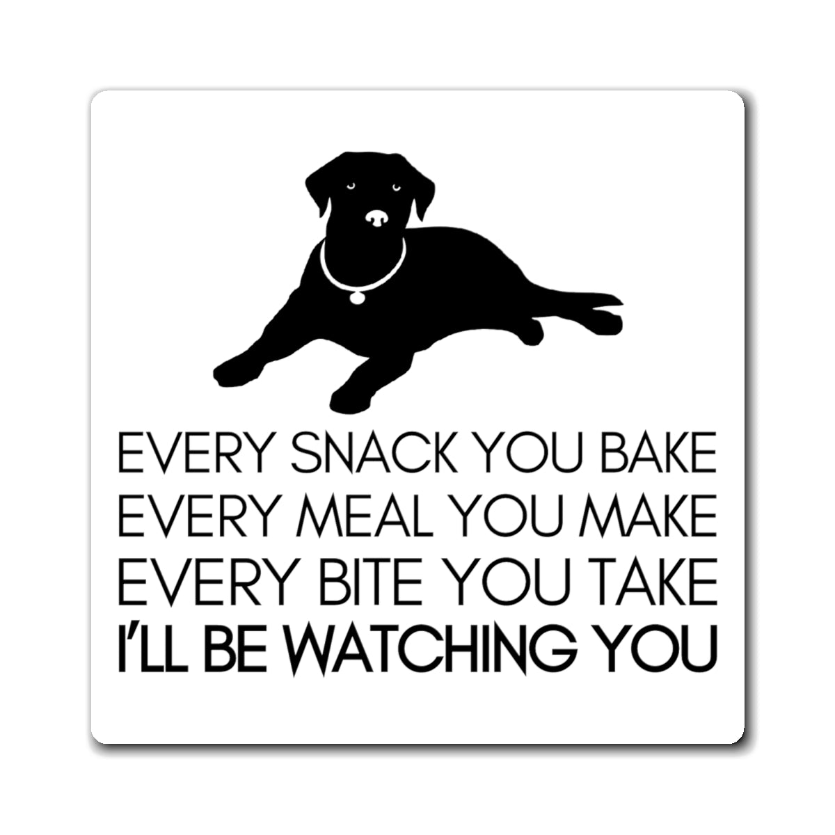“I’ll Be Watching You” Funny Dog Kitchen Magnet