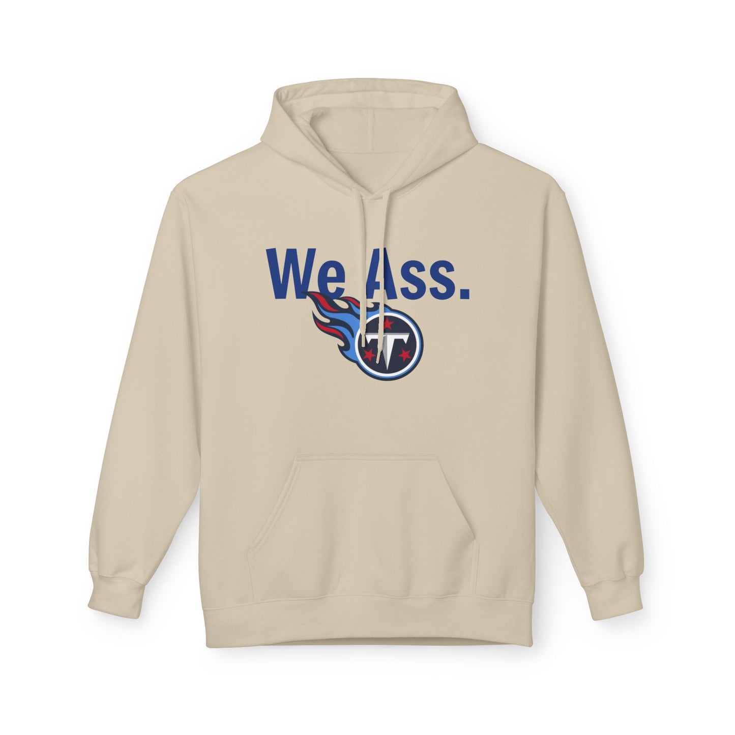 Tennessee Titans ‘We Ass’ Softstyle Fleece Hoodie