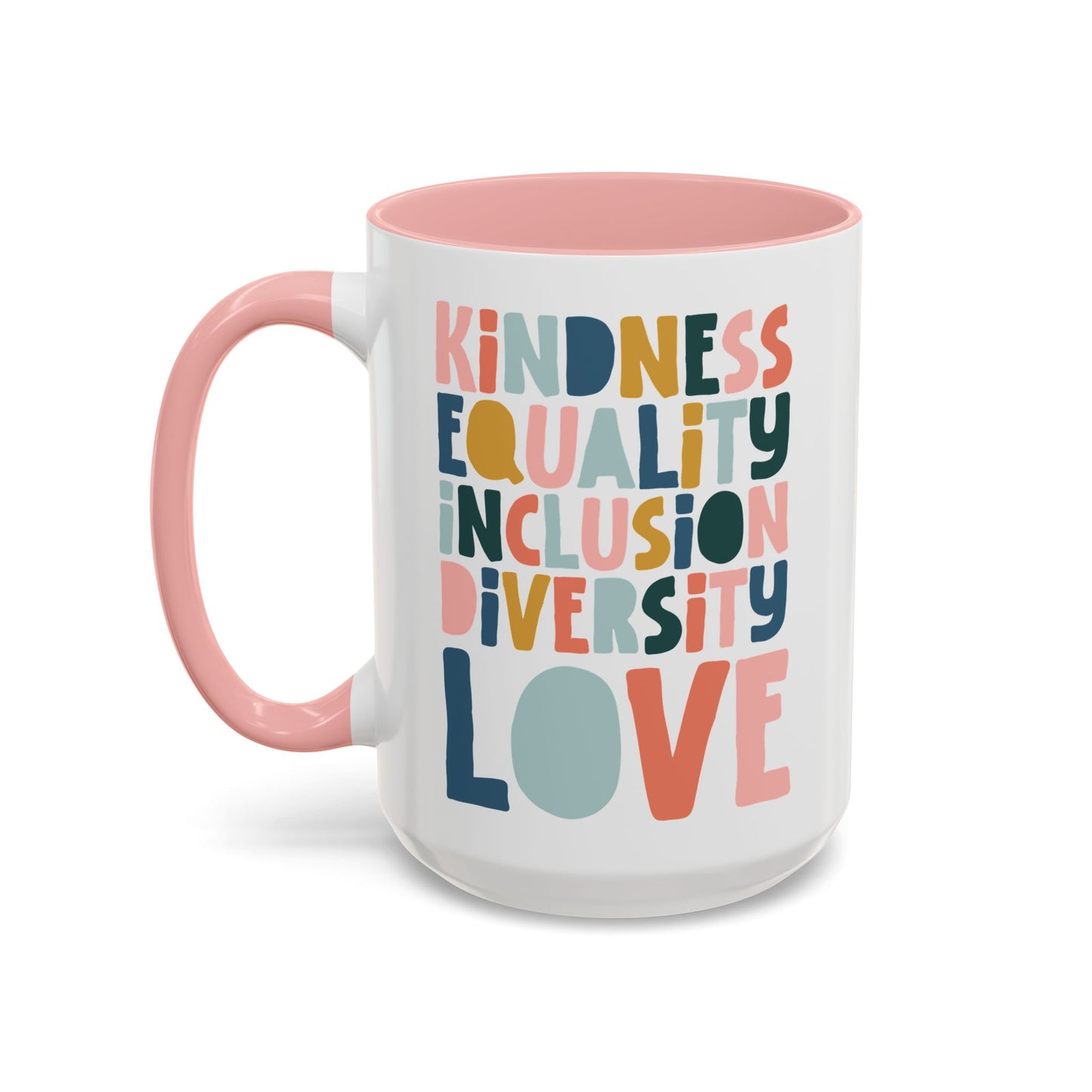 Kindness & Equality Coffee Mug - 11oz/15oz