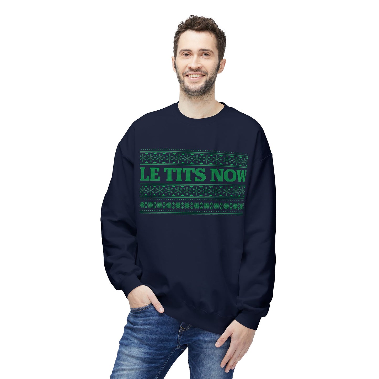 ‘Le Tits Now’ - Funny Holiday Sweatshirt