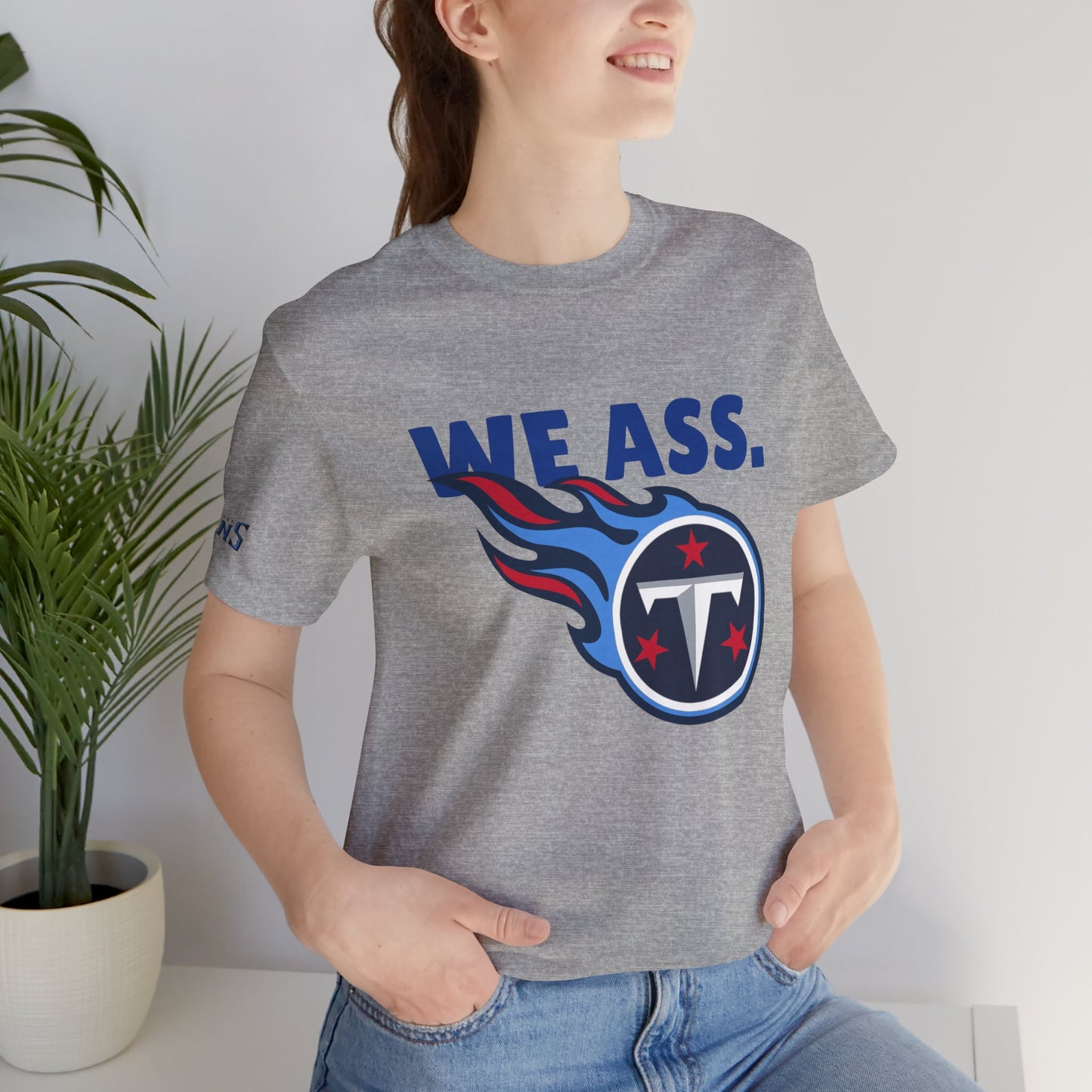 Tennessee Titans ‘We Ass’ Funny Unisex Tee