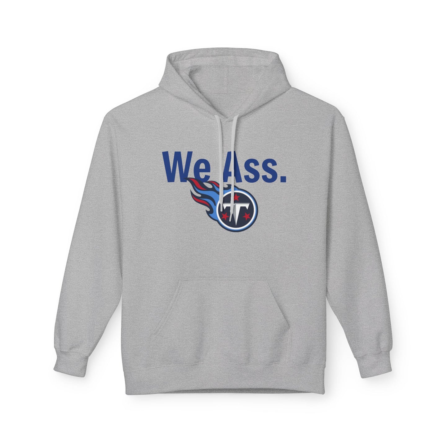 Tennessee Titans ‘We Ass’ Softstyle Fleece Hoodie