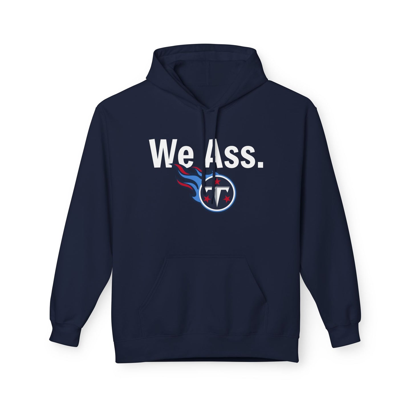 Tennessee Titans ‘We Ass’ Softstyle Fleece Hoodie