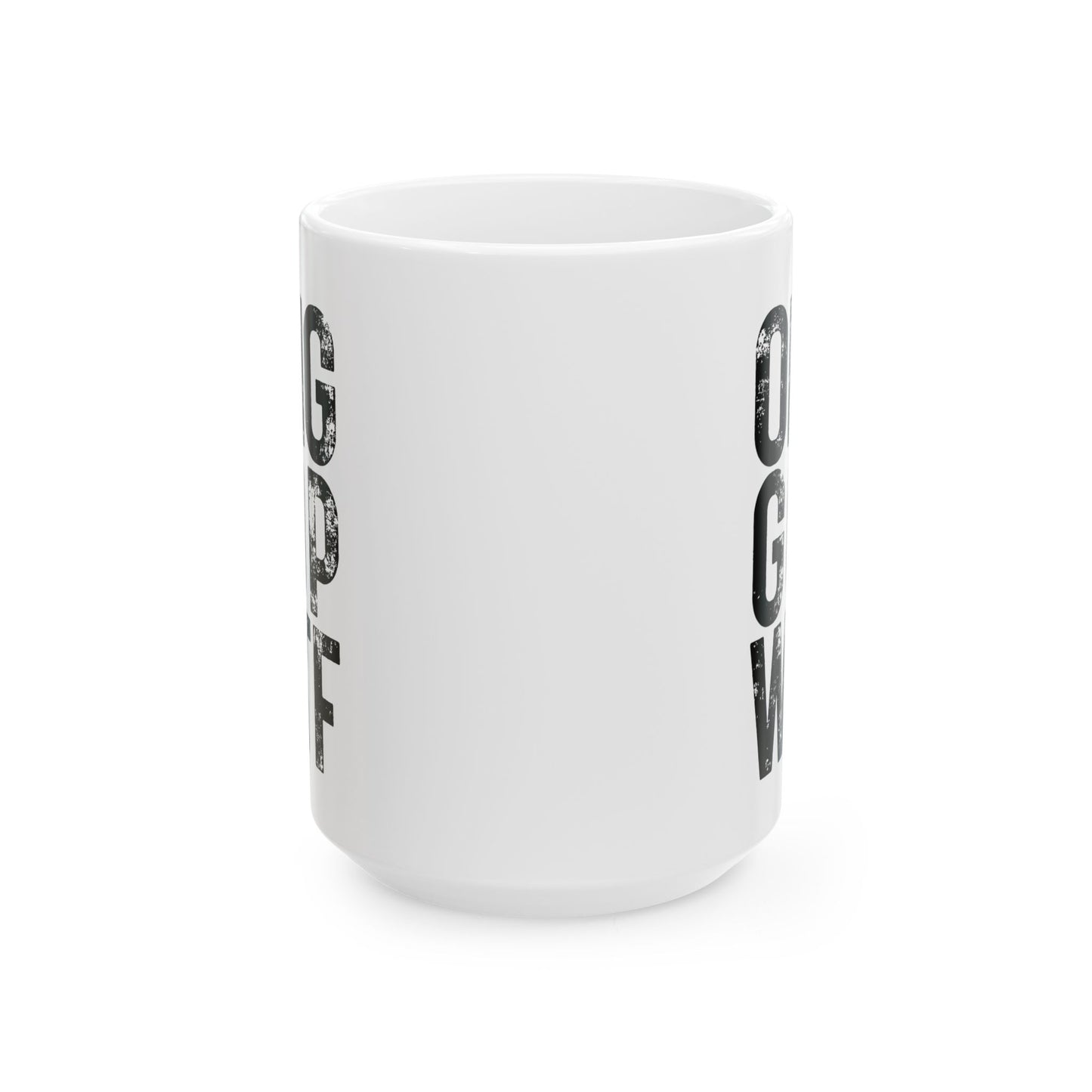 White Ceramic Mug - OMG GOP WTF, 11oz or 15oz