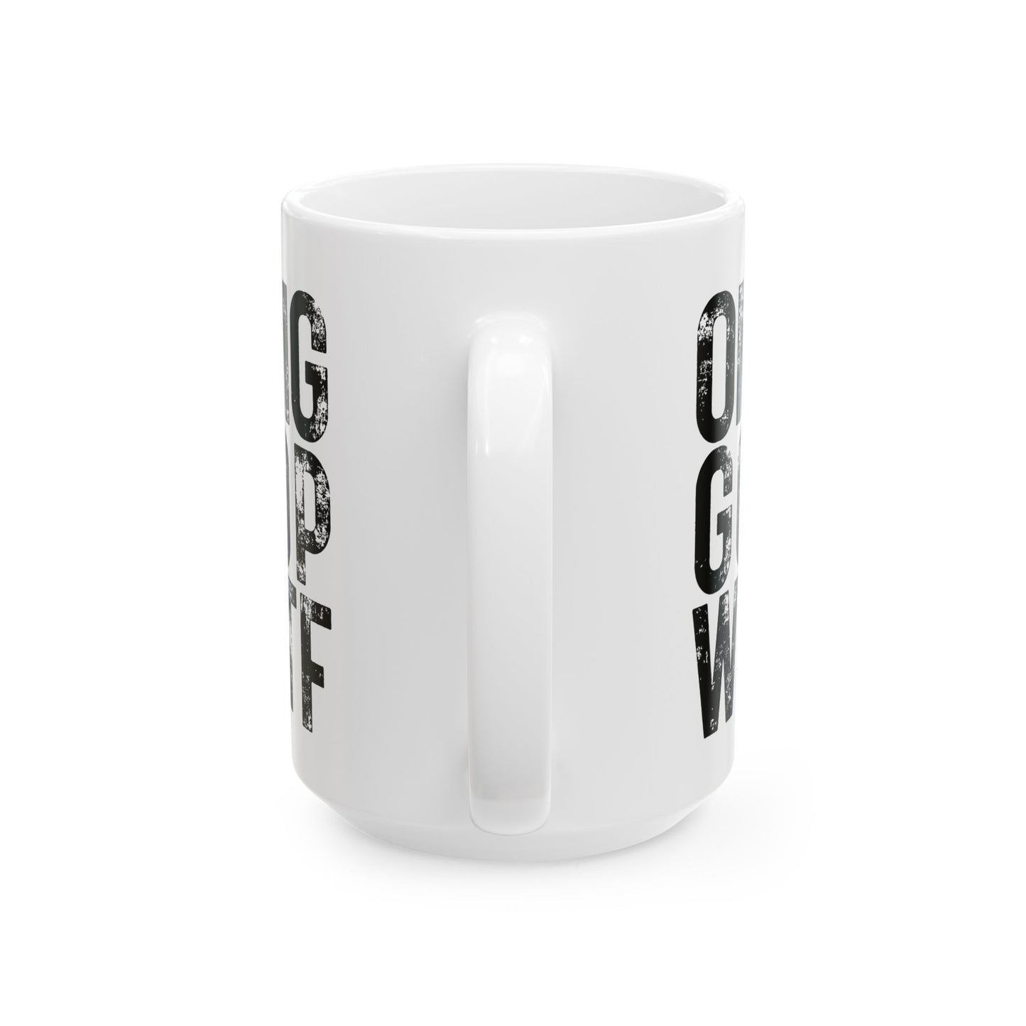 White Ceramic Mug - OMG GOP WTF, 11oz or 15oz