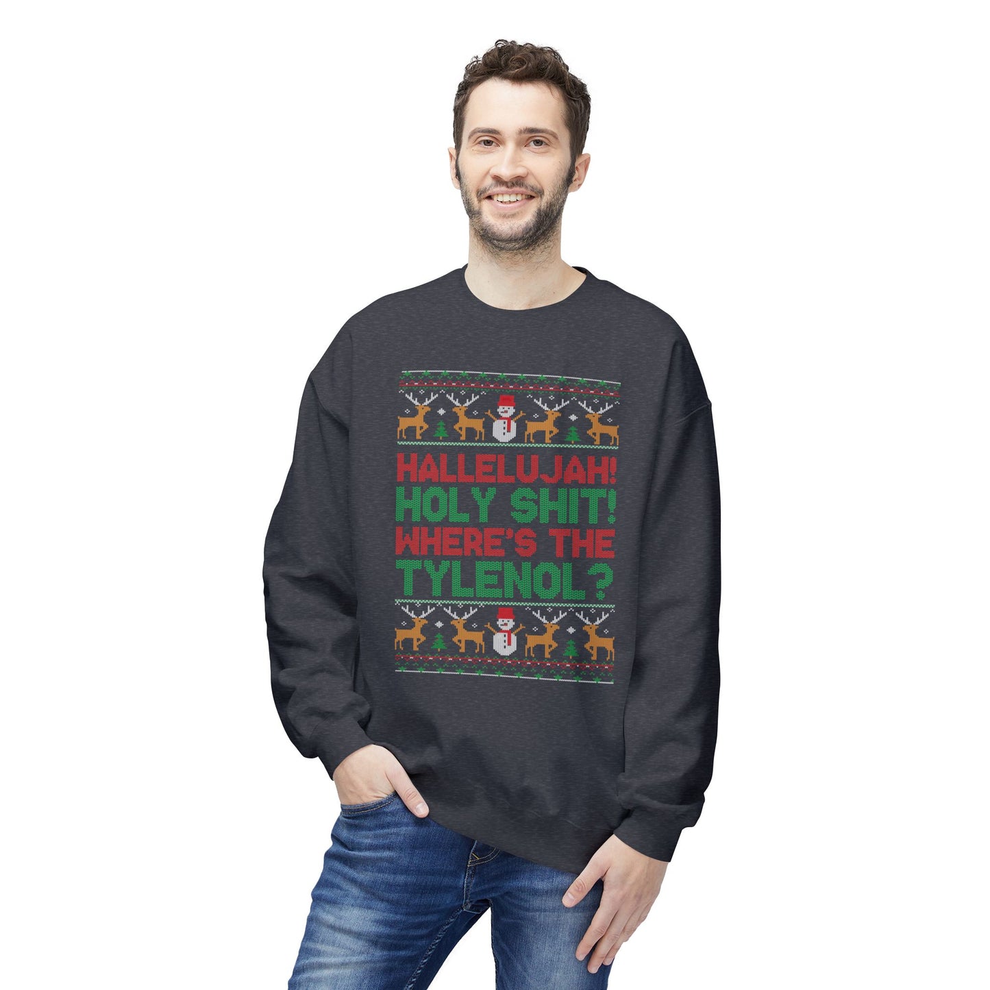 "Hallelujah! Holy Shit! Where's the Tylenol?" Holiday Crewneck