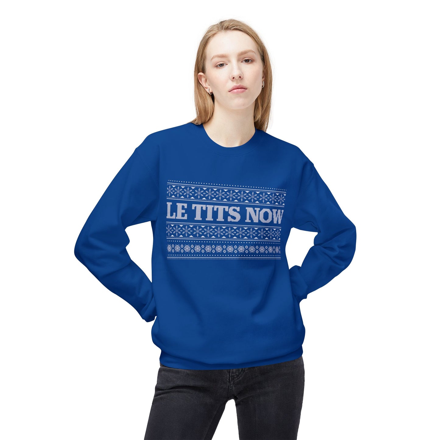 ‘Le Tits Now’ - Funny Holiday Sweatshirt