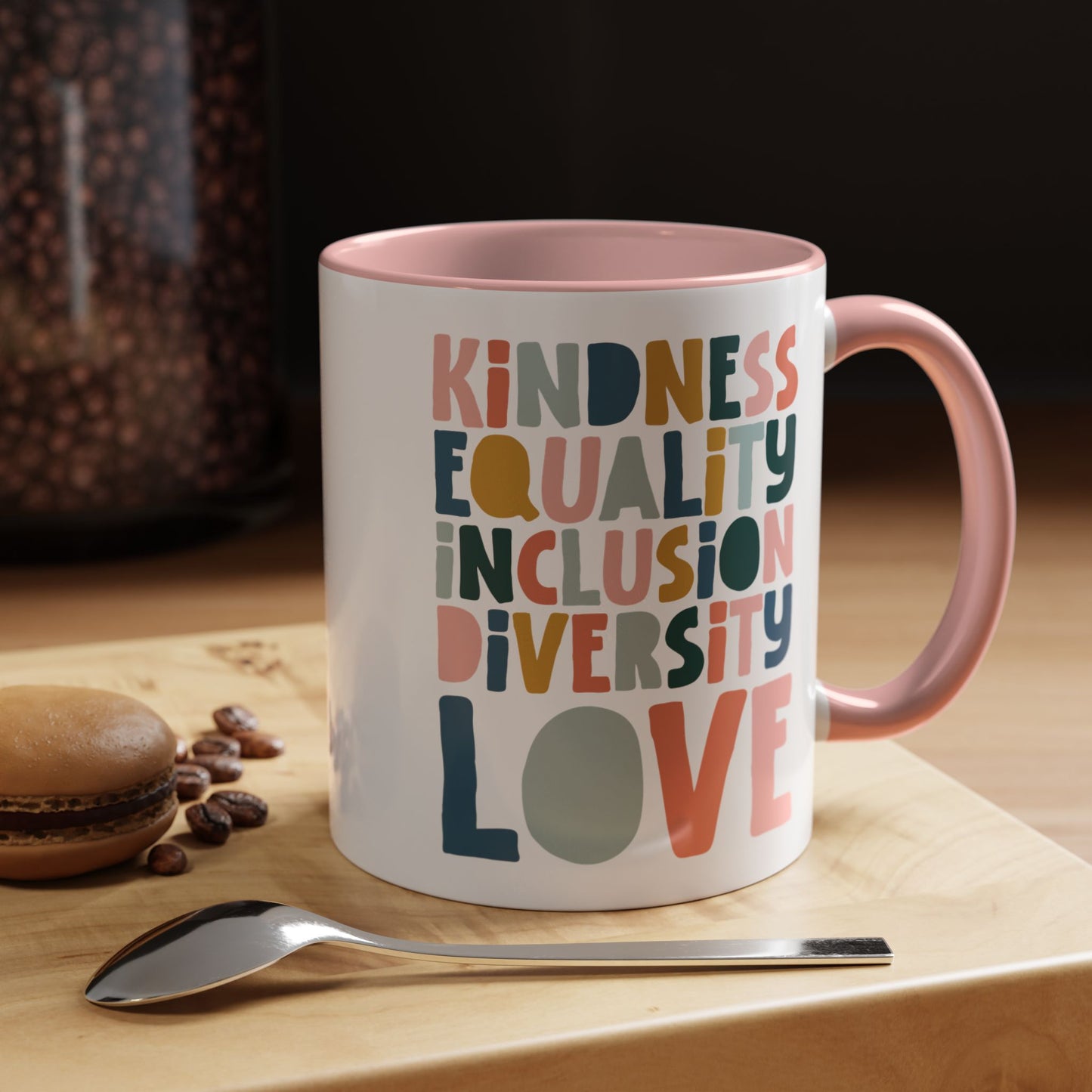 Kindness & Equality Coffee Mug - 11oz/15oz