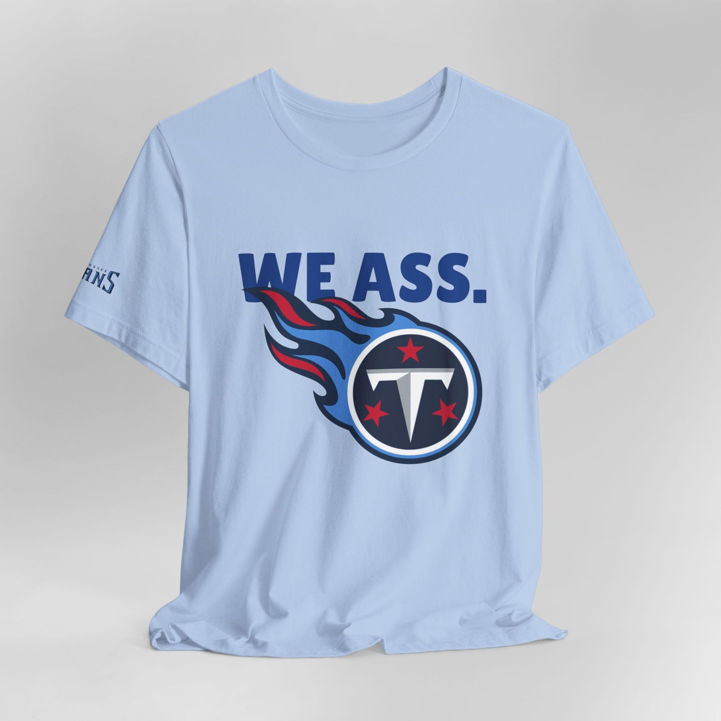 Tennessee Titans ‘We Ass’ Funny Unisex Tee
