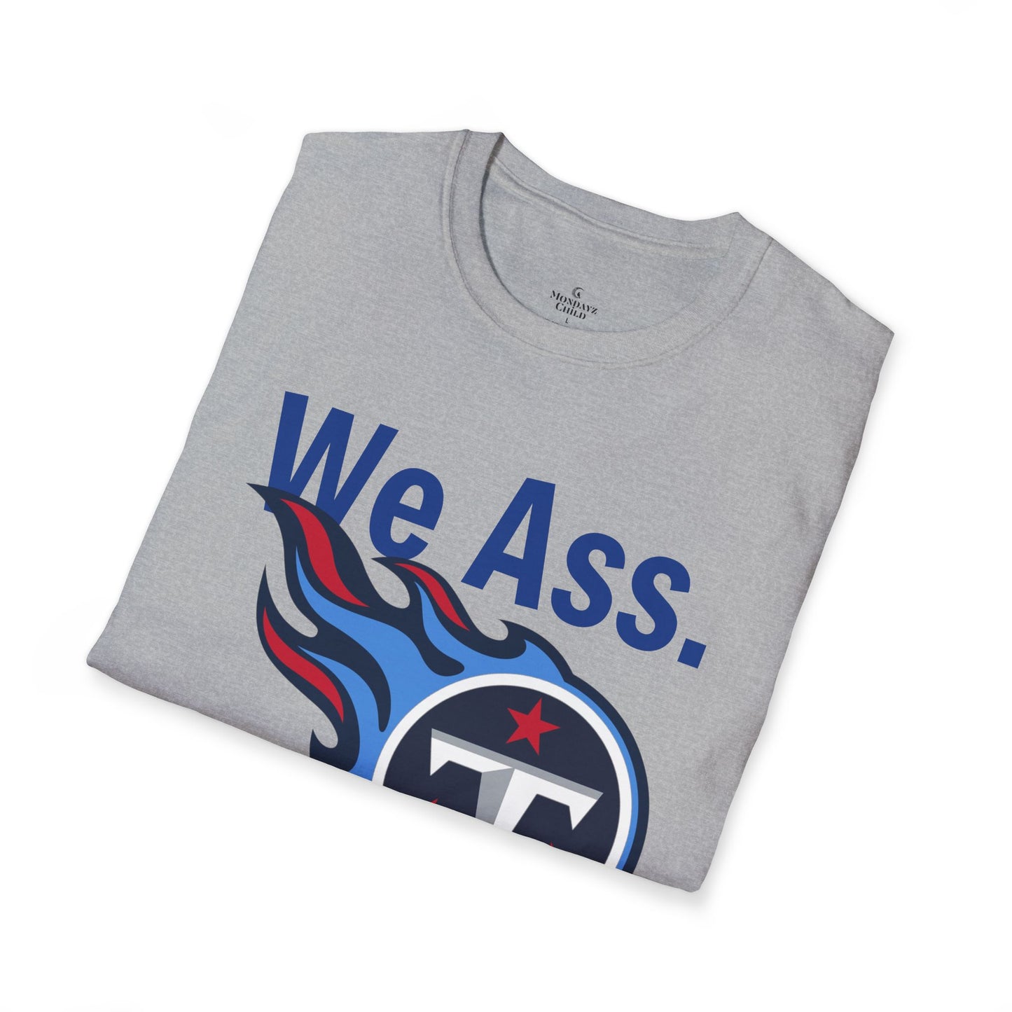 Tennessee Titans ‘We Ass’ Unisex Softstyle Tee