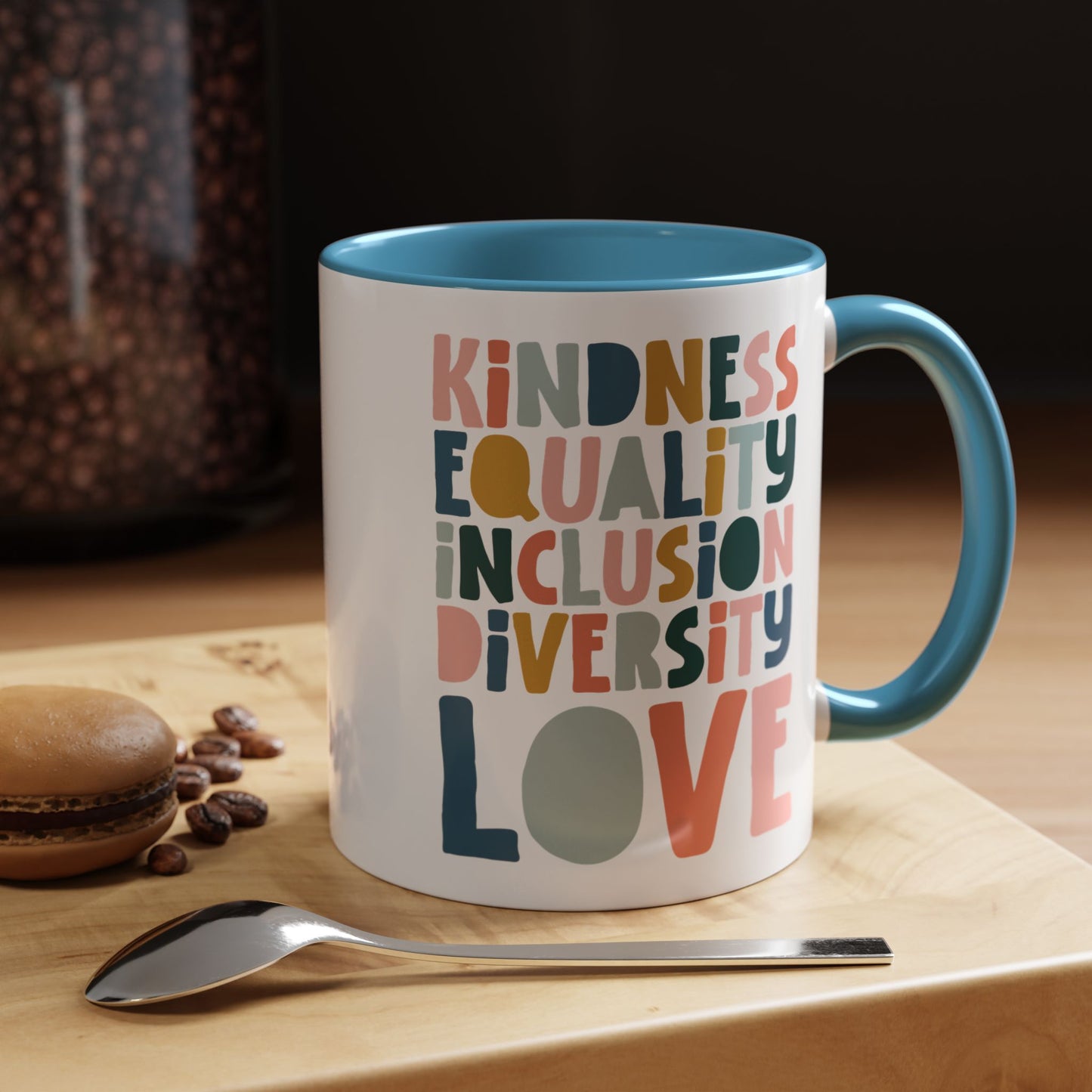 Kindness & Equality Coffee Mug - 11oz/15oz