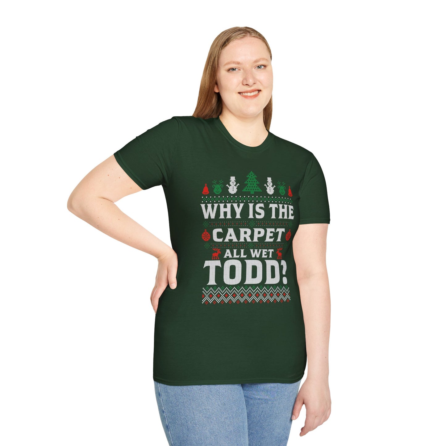 ‘Why Is The Carpet All Wet, Todd?’ Christmas T-Shirt