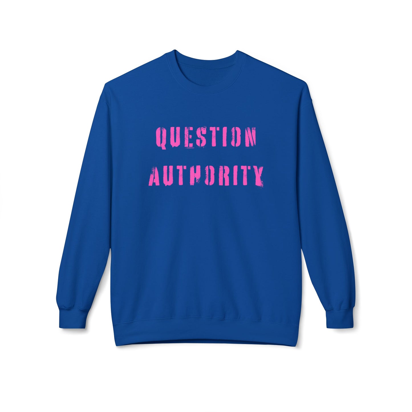 QUESTION AUTHORITY Unisex Sweatshirt