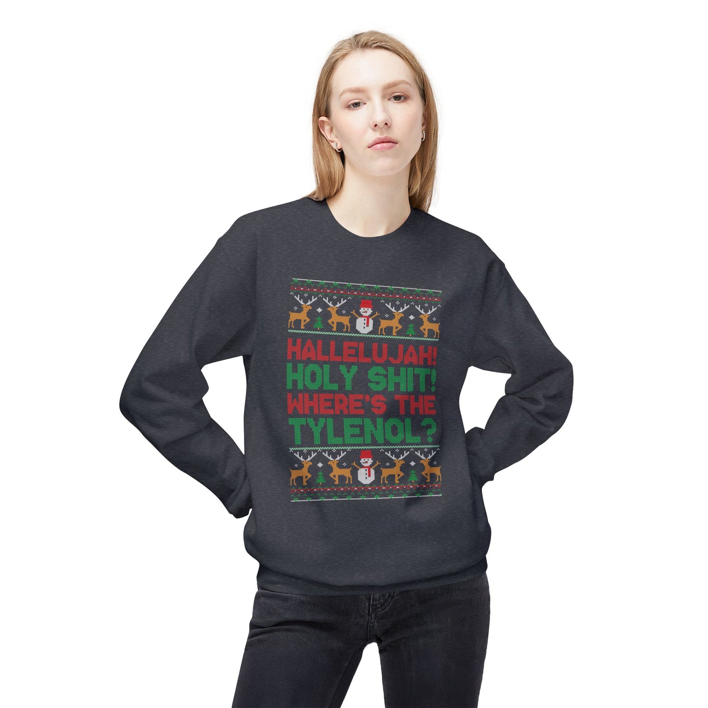 "Hallelujah! Holy Shit! Where's the Tylenol?" Holiday Crewneck