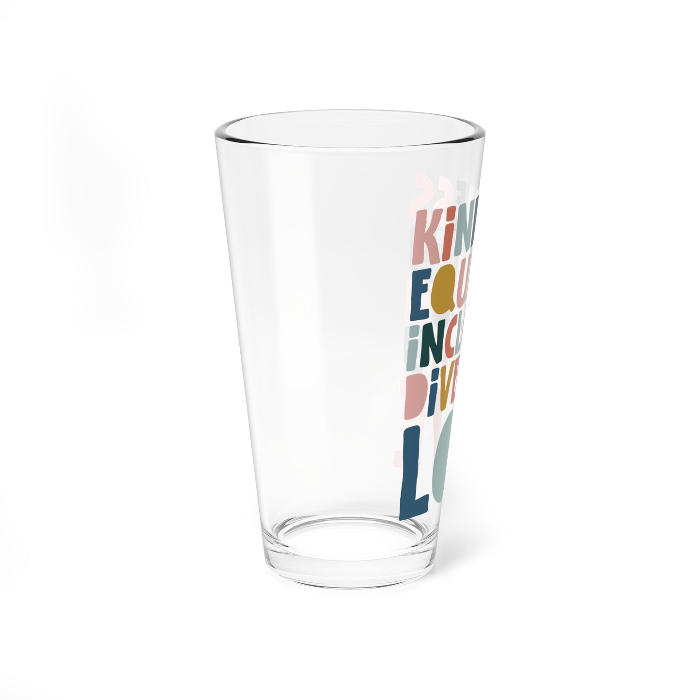 Kindness and Equality Pint Glass