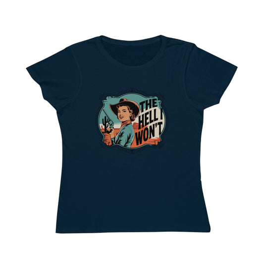 “The Hell I Won’t” Organic Tee, 3 designs