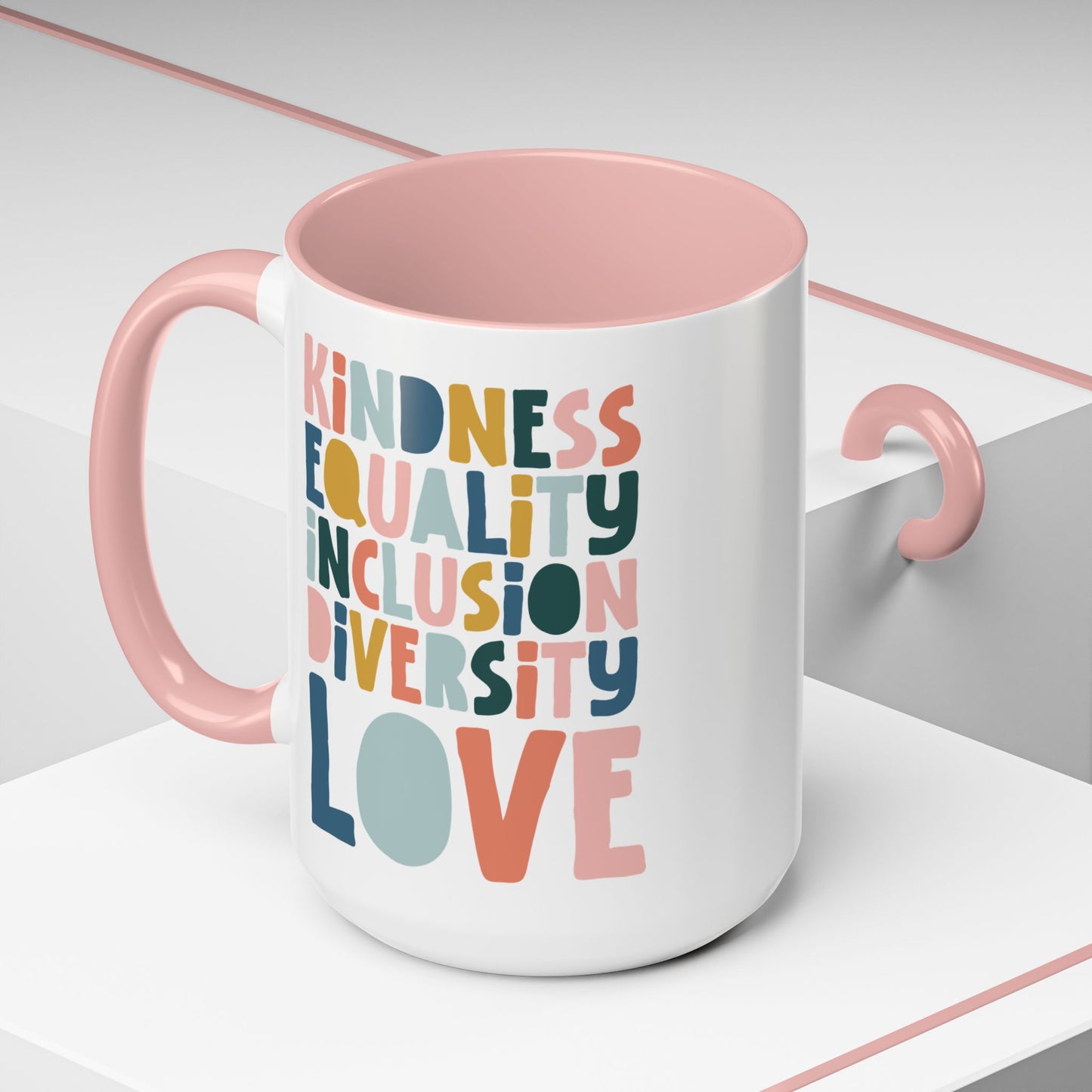 Kindness & Equality Coffee Mug - 11oz/15oz