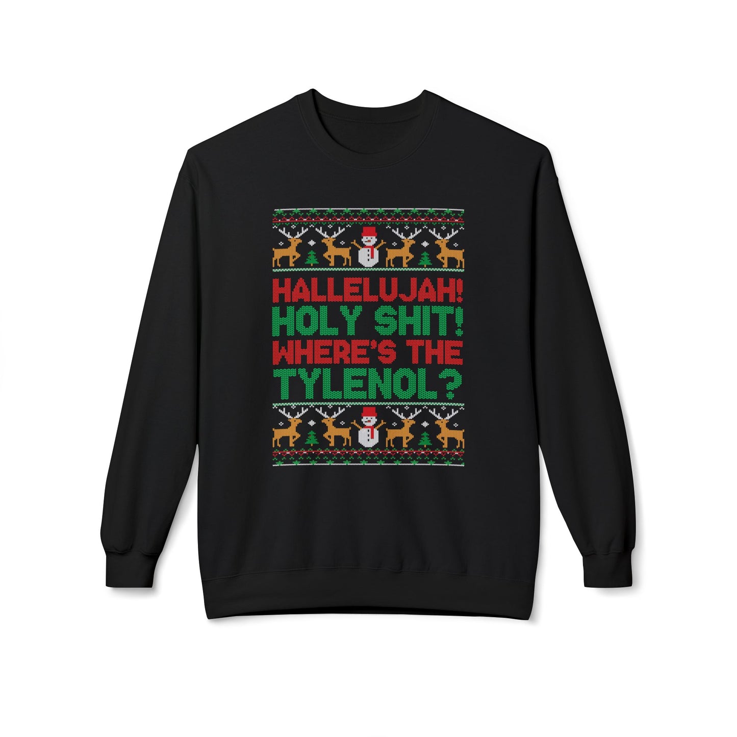 "Hallelujah! Holy Shit! Where's the Tylenol?" Holiday Crewneck