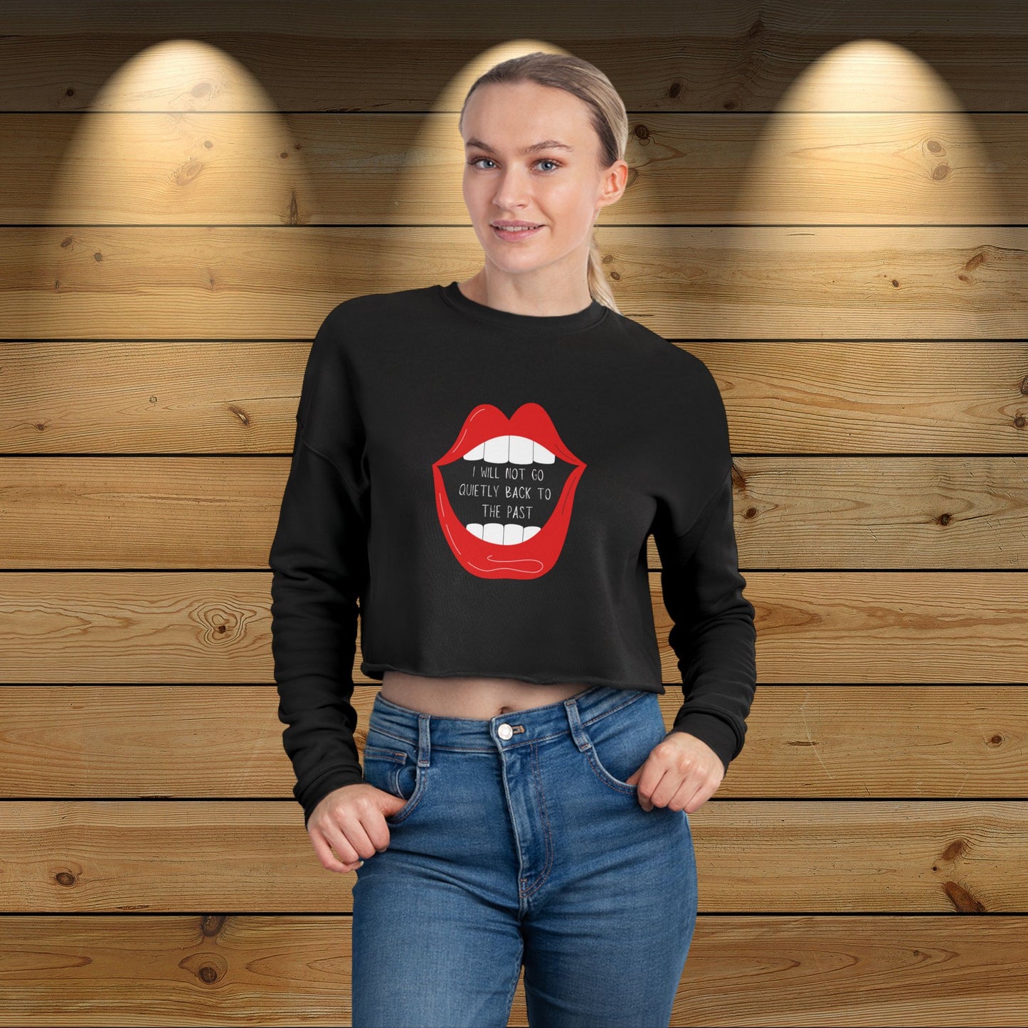 Cropped Sweatshirt - ‘I Will Not Go Quietly…’