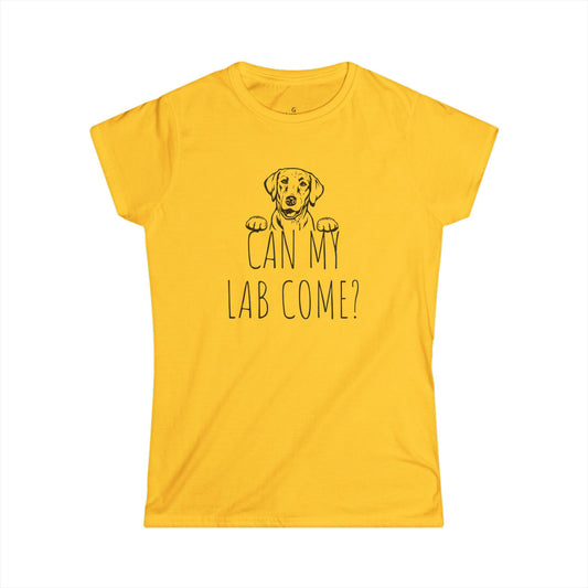 "Can My Lab Come?" Women’s Softstyle Tee