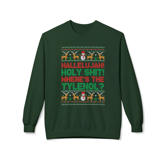 "Hallelujah! Holy Shit! Where's the Tylenol?" Holiday Crewneck