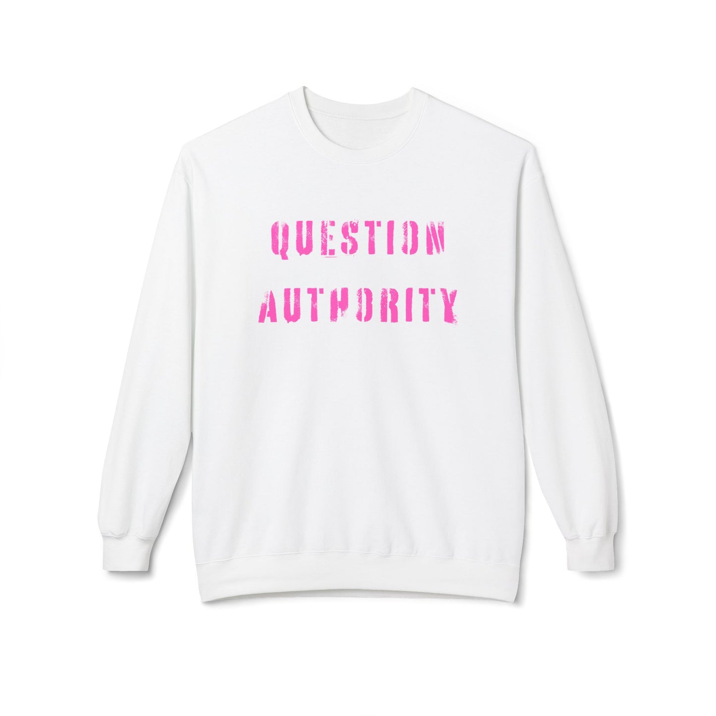 QUESTION AUTHORITY Unisex Sweatshirt