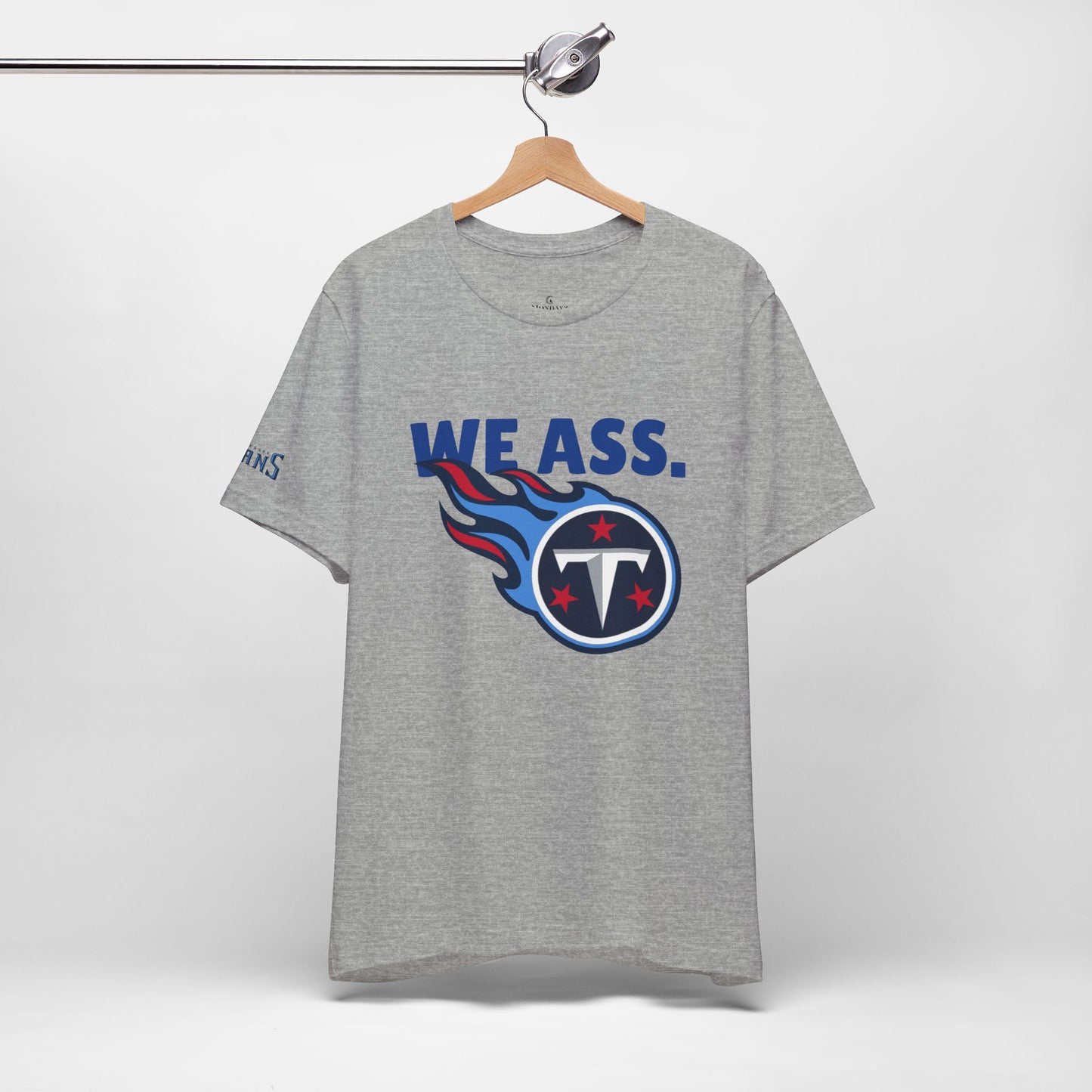 Tennessee Titans ‘We Ass’ Funny Unisex Tee
