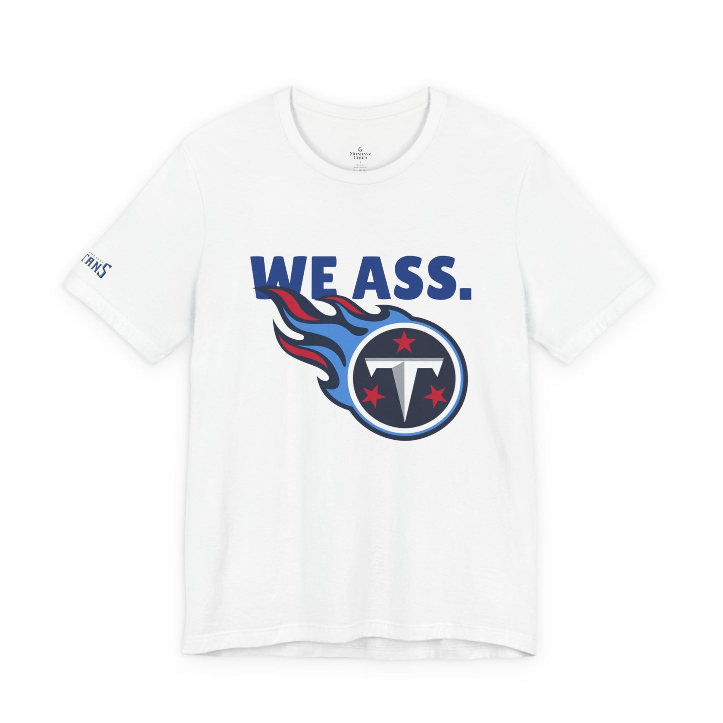 Tennessee Titans ‘We Ass’ Funny Unisex Tee