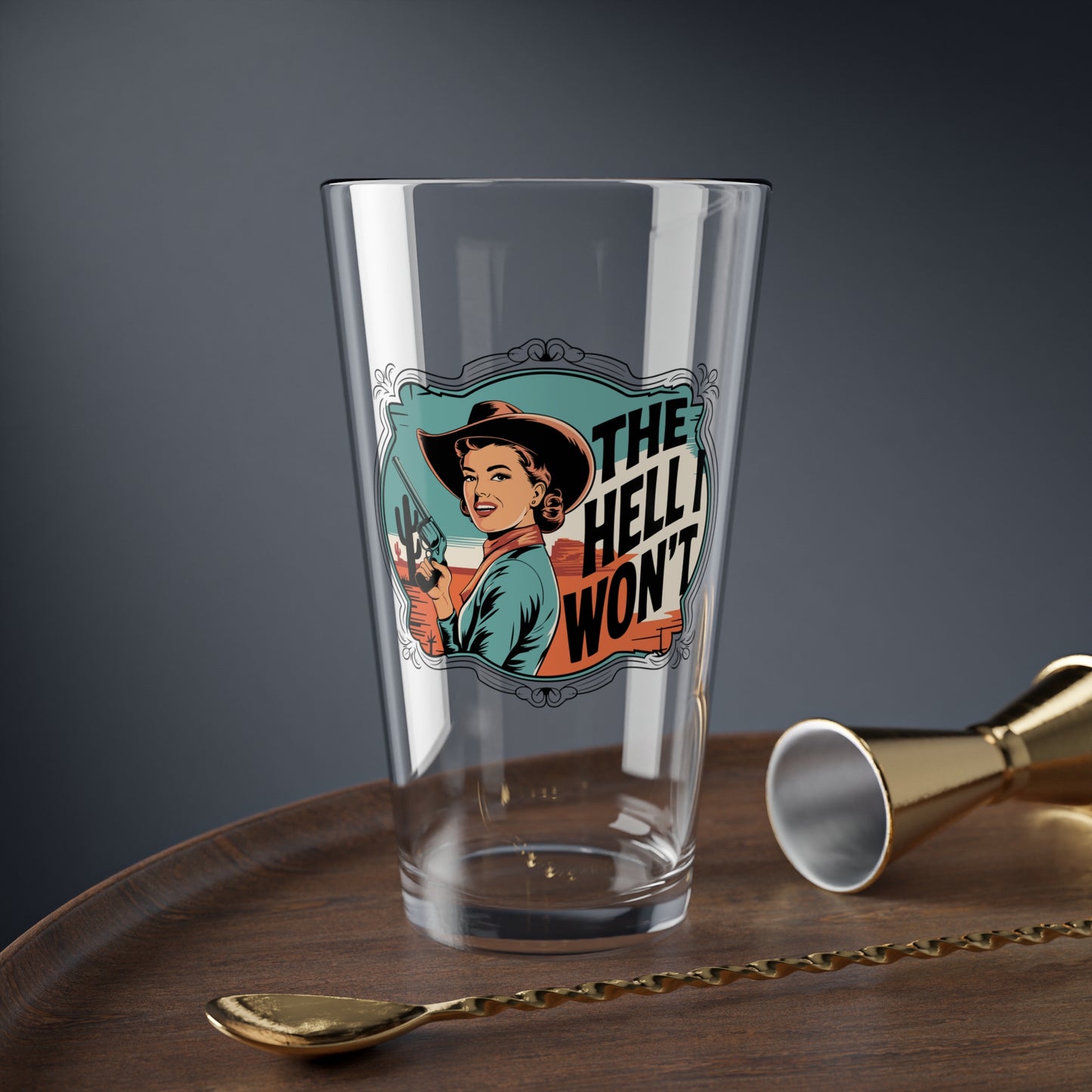Pint Glass - 'THE HELL WON'T' in Teal & Brown