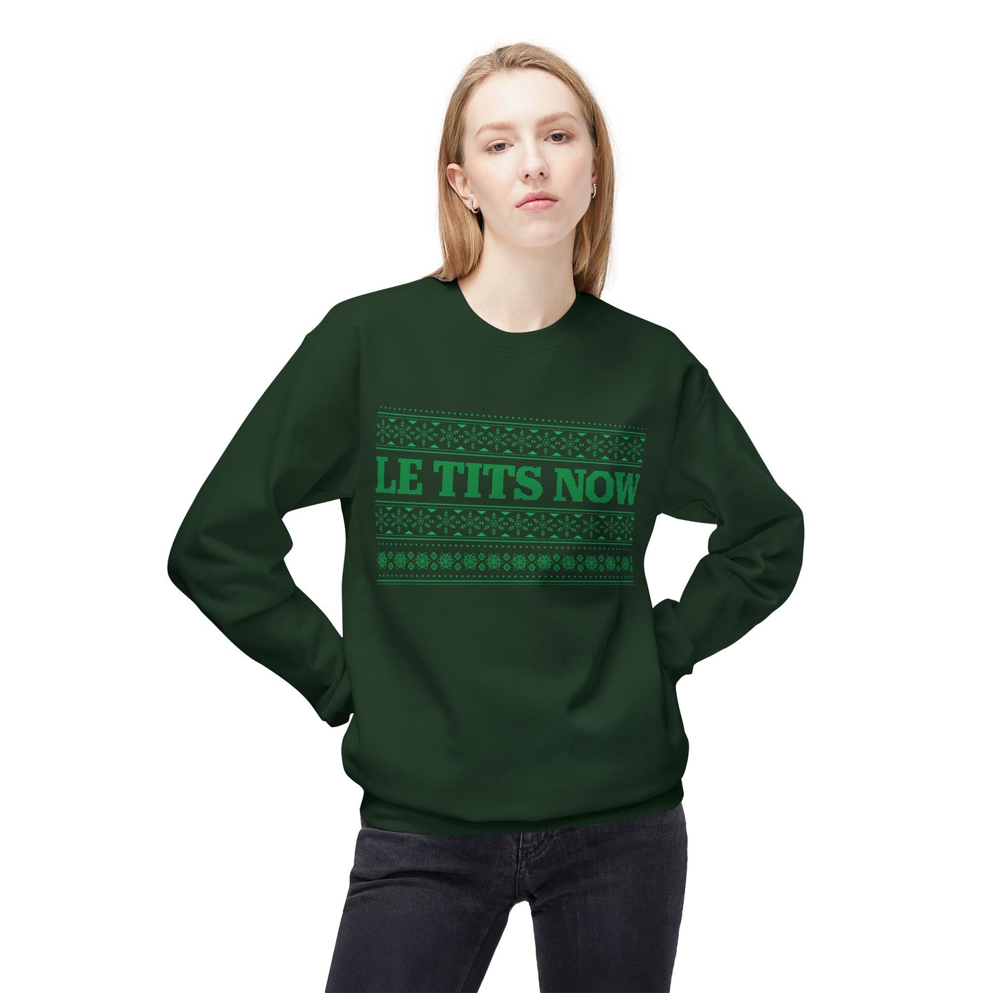 ‘Le Tits Now’ - Funny Holiday Sweatshirt