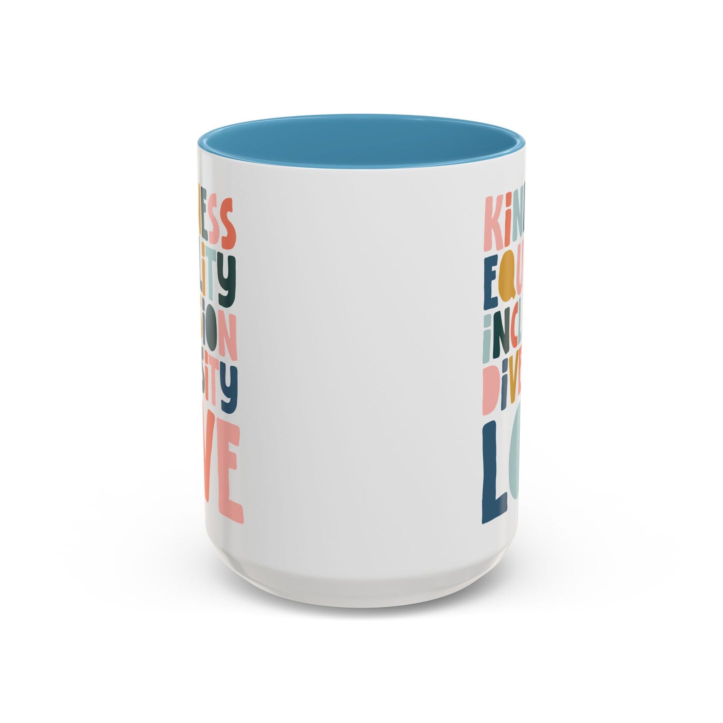 Kindness & Equality Coffee Mug - 11oz/15oz