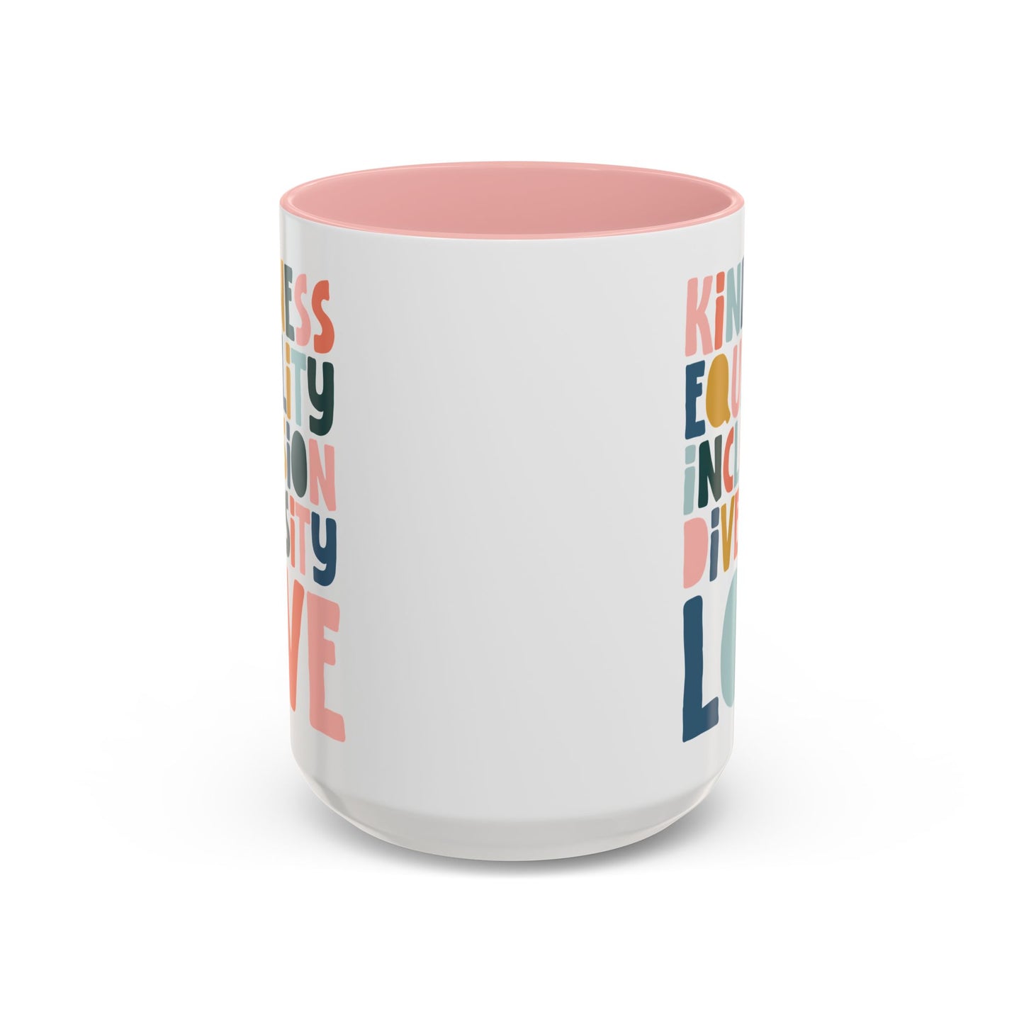 Kindness & Equality Coffee Mug - 11oz/15oz