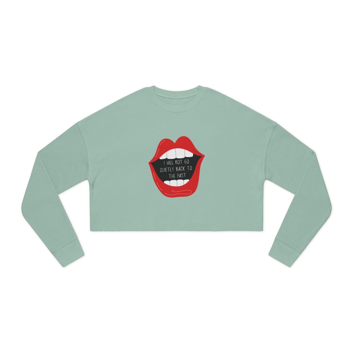 Cropped Sweatshirt - ‘I Will Not Go Quietly…’