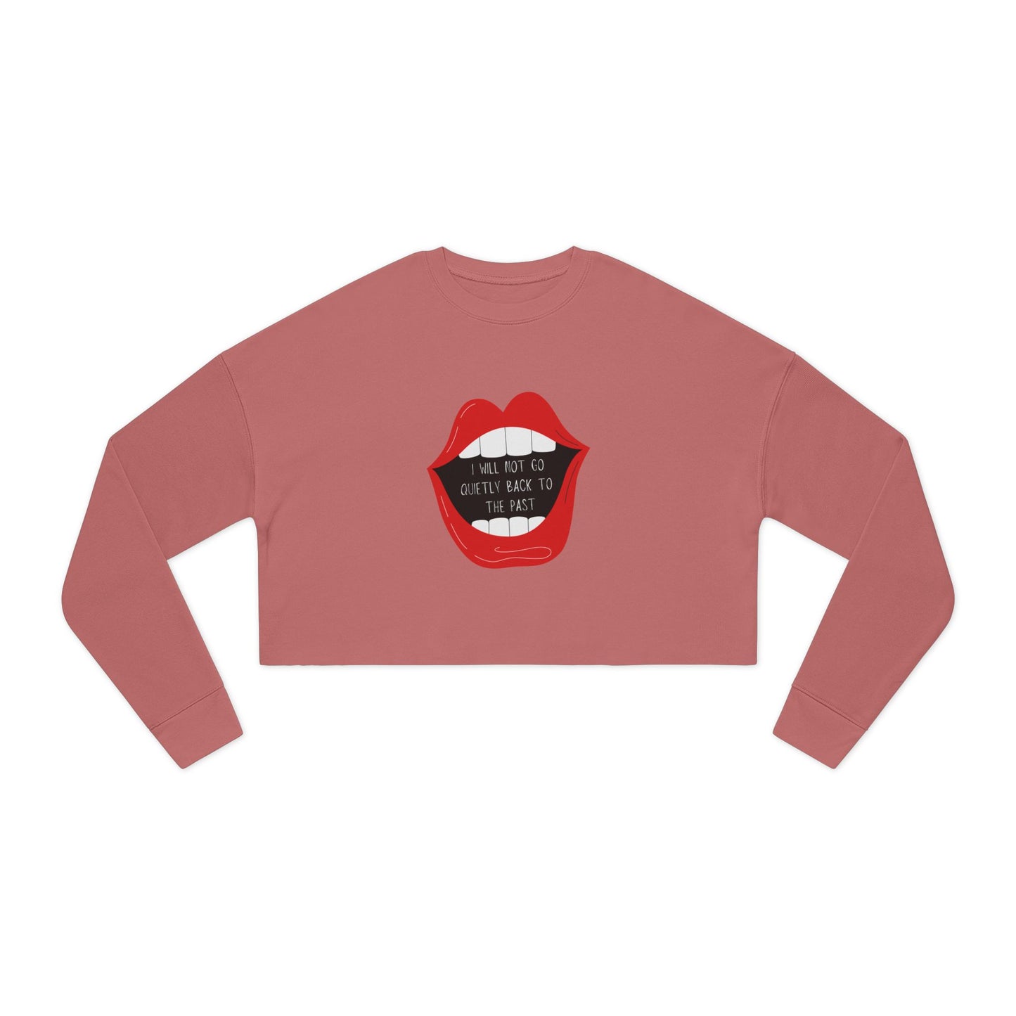 Cropped Sweatshirt - ‘I Will Not Go Quietly…’