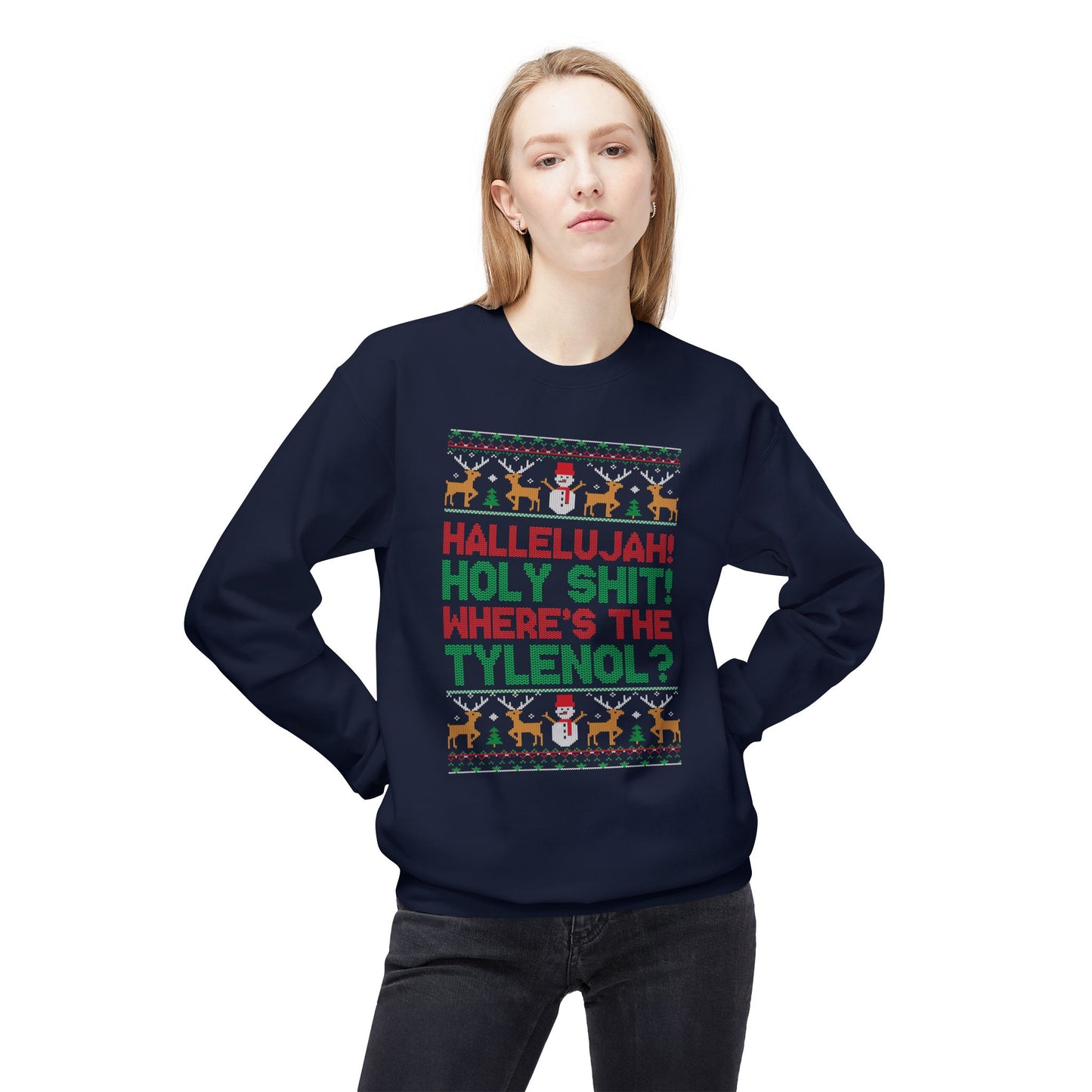 "Hallelujah! Holy Shit! Where's the Tylenol?" Holiday Crewneck
