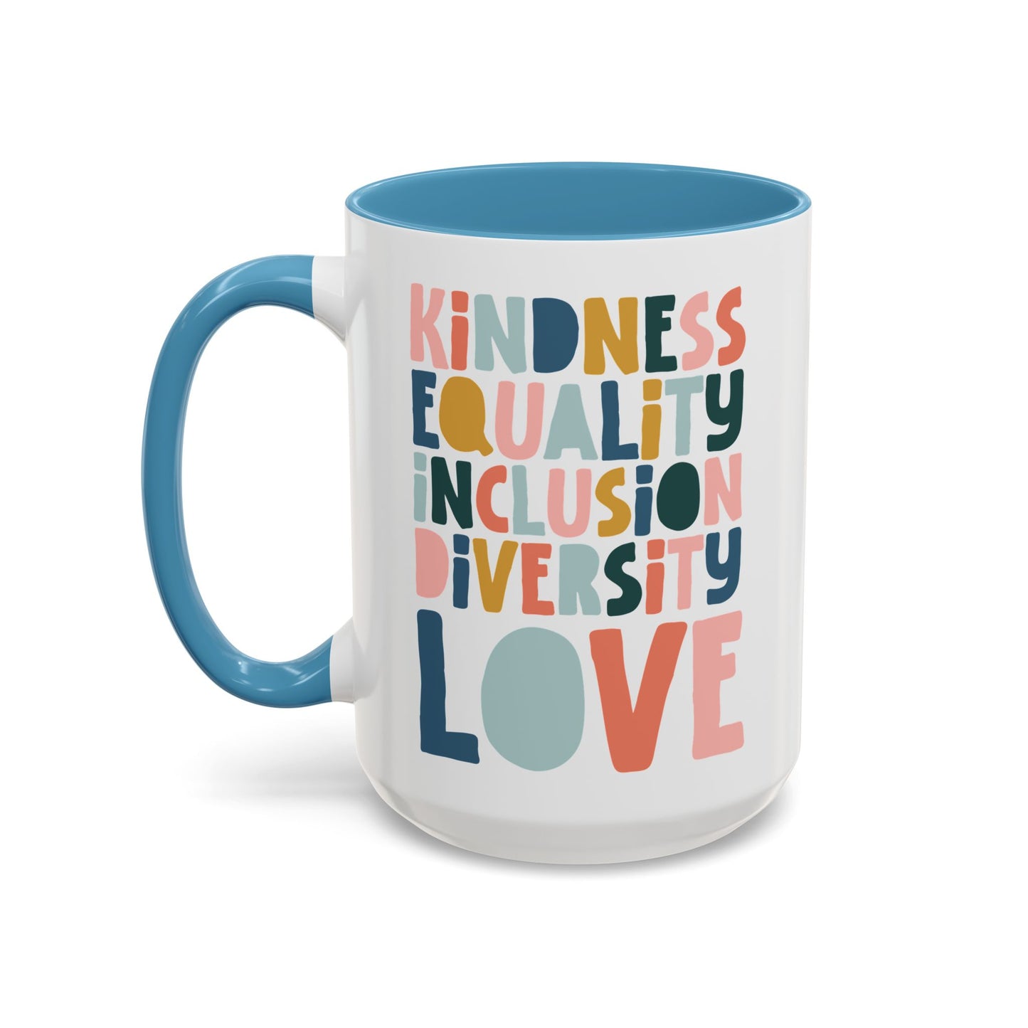 Kindness & Equality Coffee Mug - 11oz/15oz
